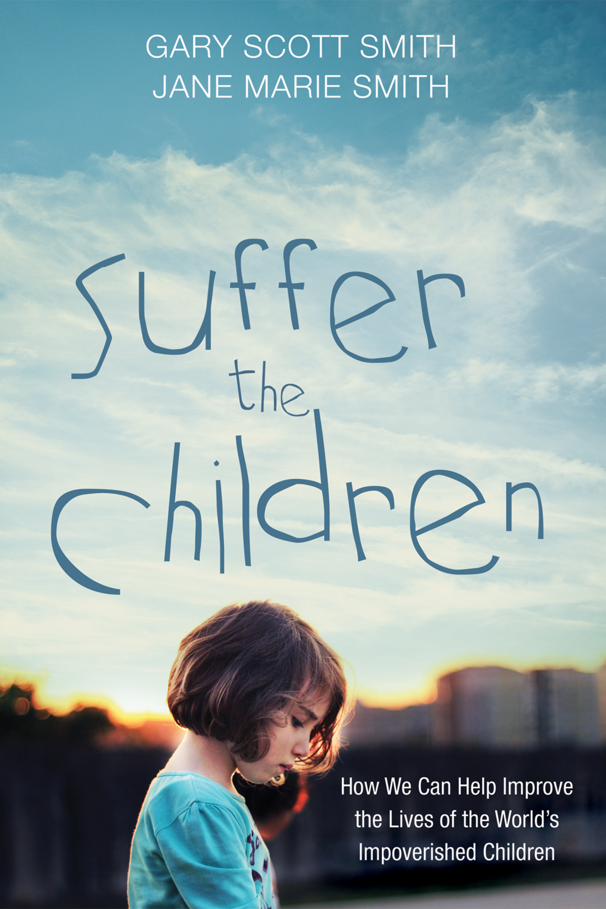 Suffer The Children Gary Scott Smithjane Marie Smith
