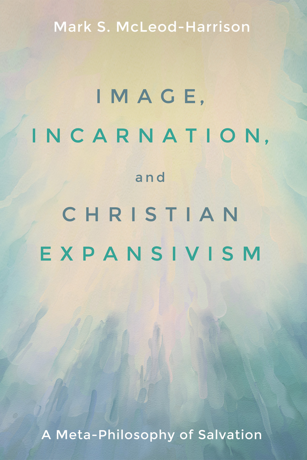 Image Incarnation And Christian Expansivism Mark S Mcleodharrison