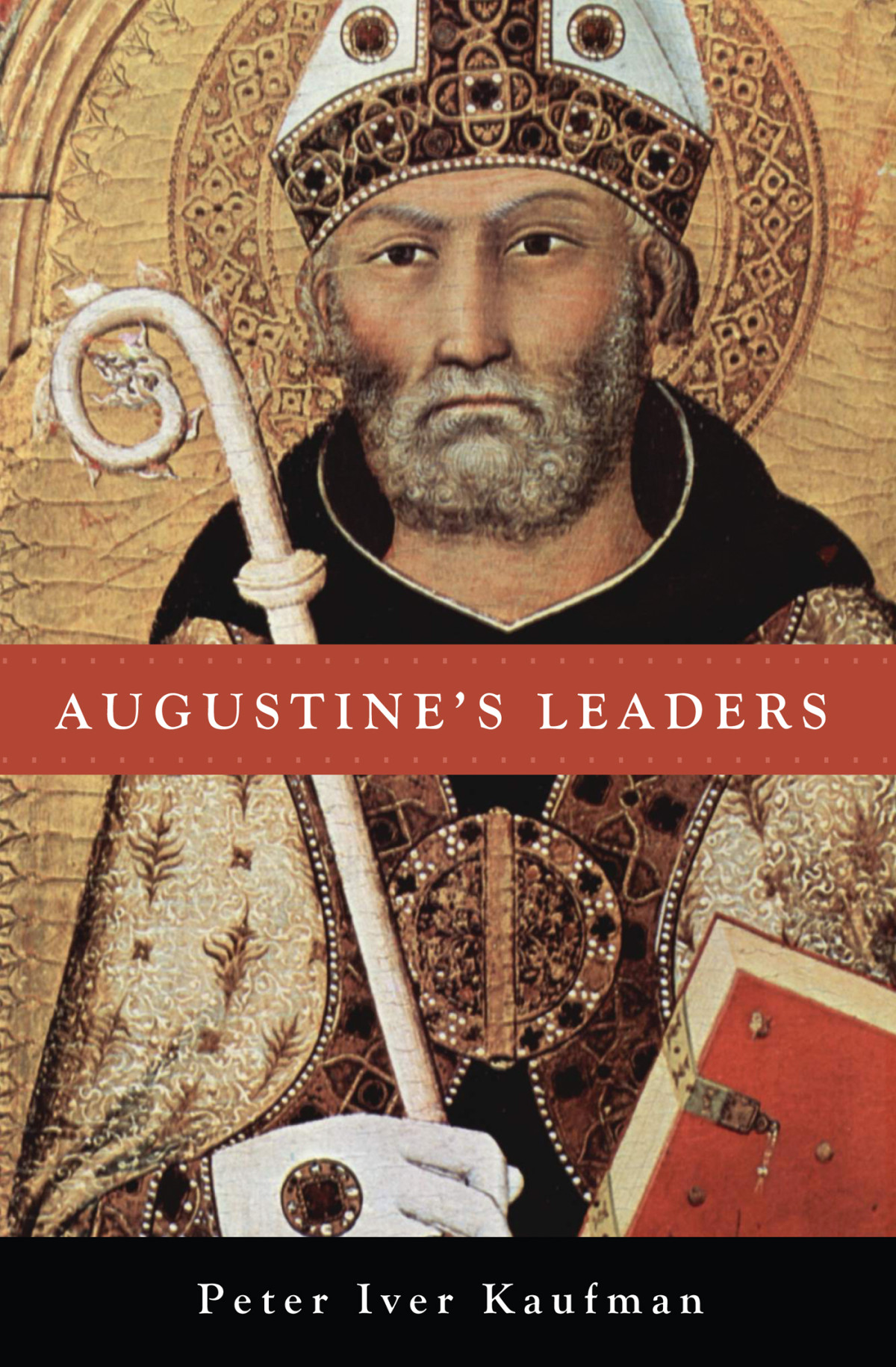 Augustines Leaders Peter Iver Kaufman