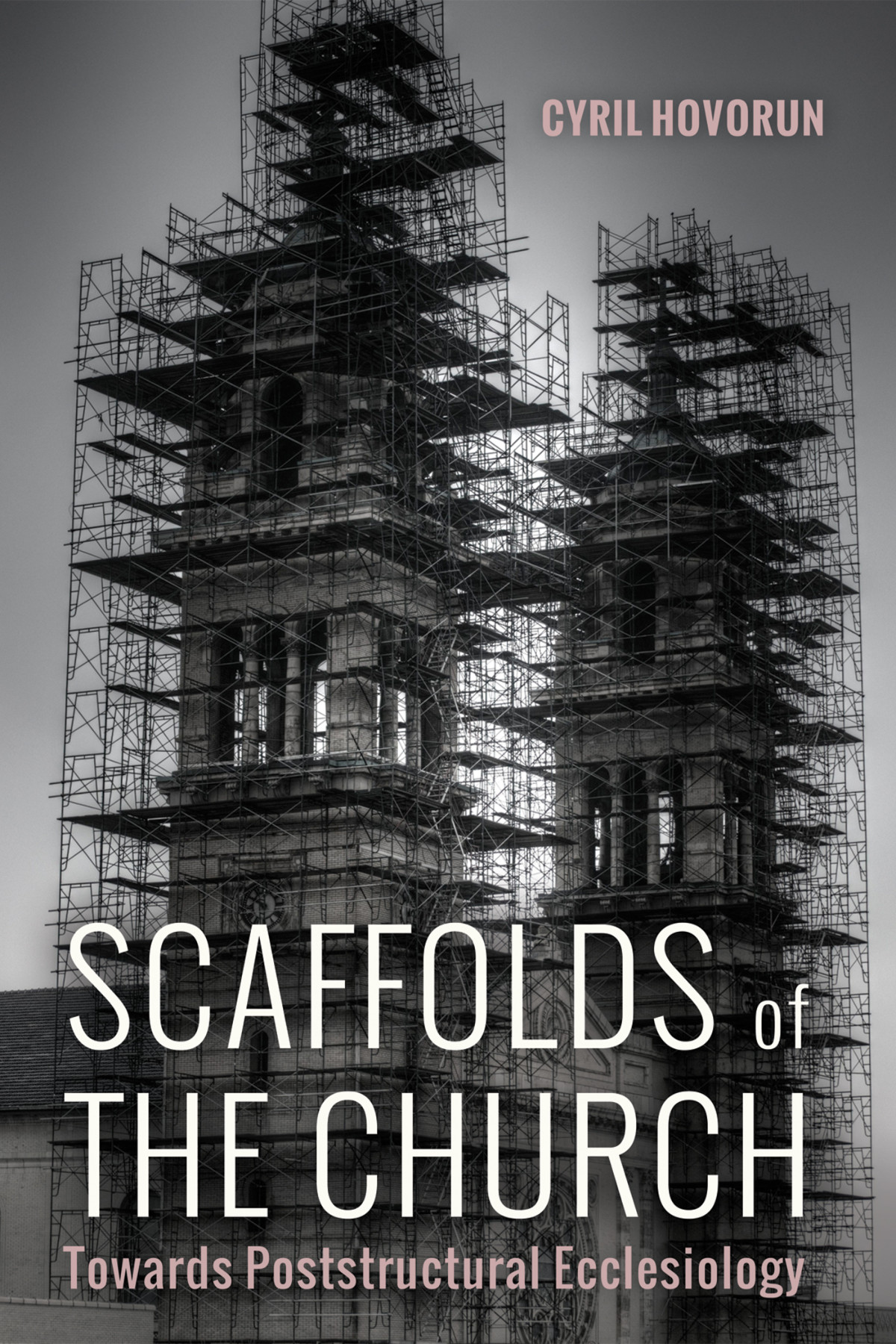 Scaffolds Of The Church Cyril Hovorun