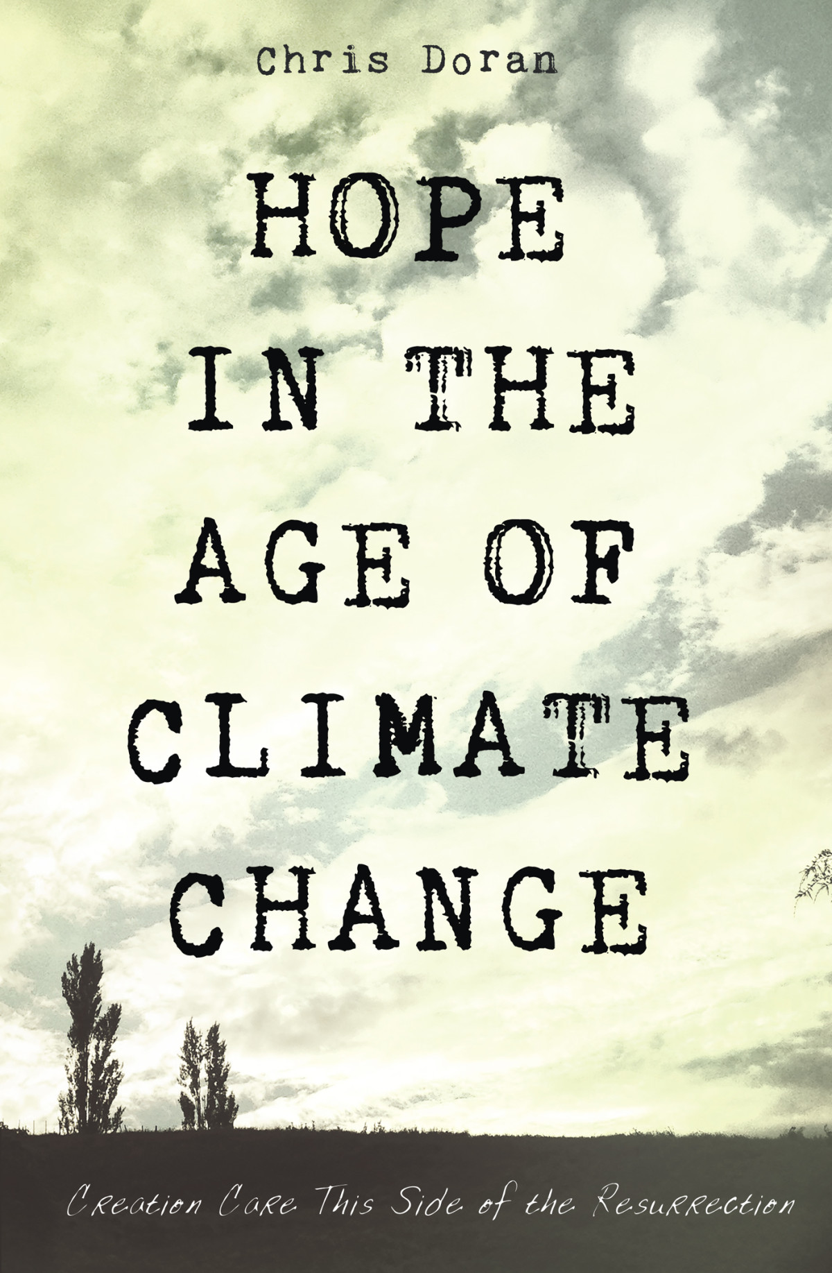 Hope In The Age Of Climate Change Chris Doran