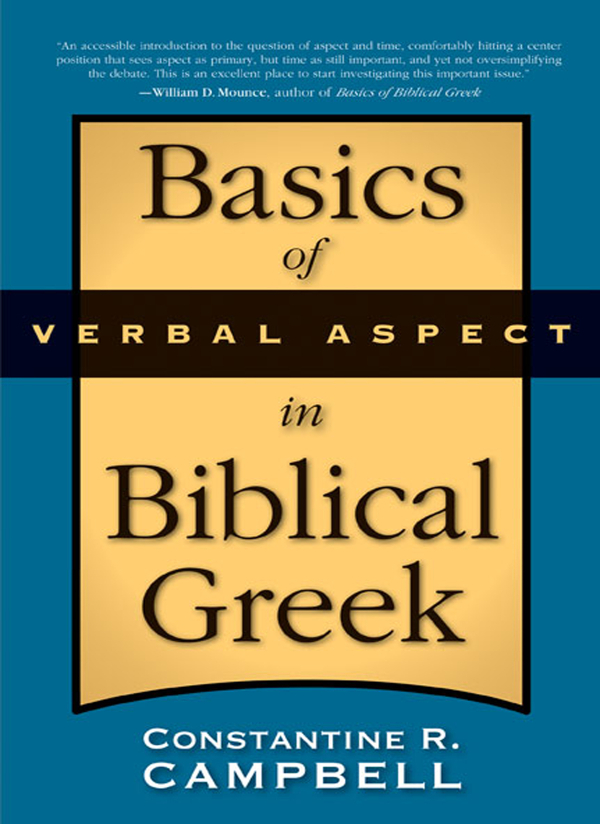 Basics Of Verbal Aspect In Biblical Greek Constantine R Campbell
