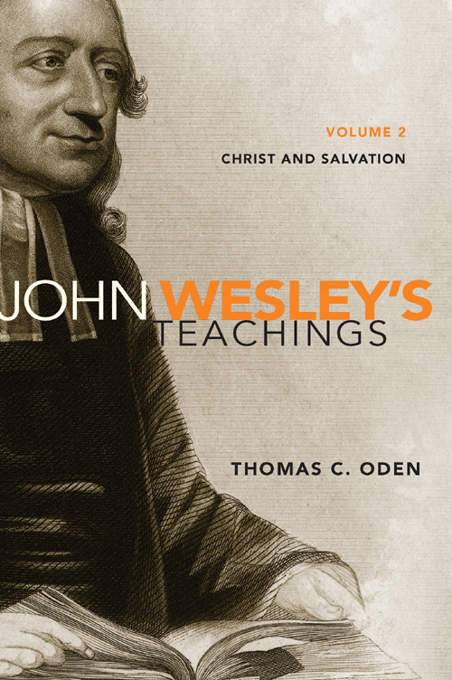 John Wesleys Teachings Volume 2 Thomas C Oden