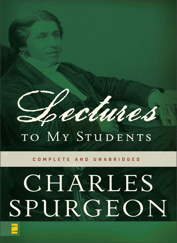 Lectures To My Students Charles H Spurgeon