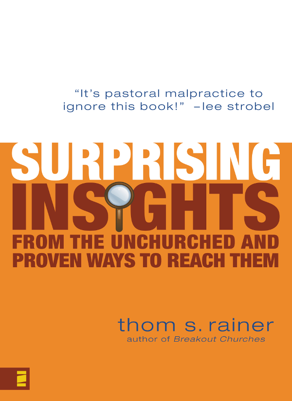 Surprising Insights From The Unchurched And Proven Ways To Reach Them Thom S Rainer