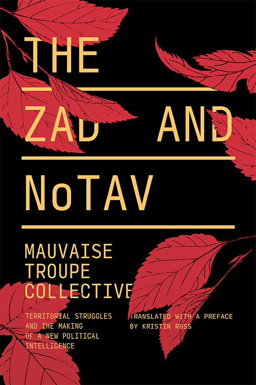The Zad And Notav Mauvaise Troupe Collective Kristin Ross