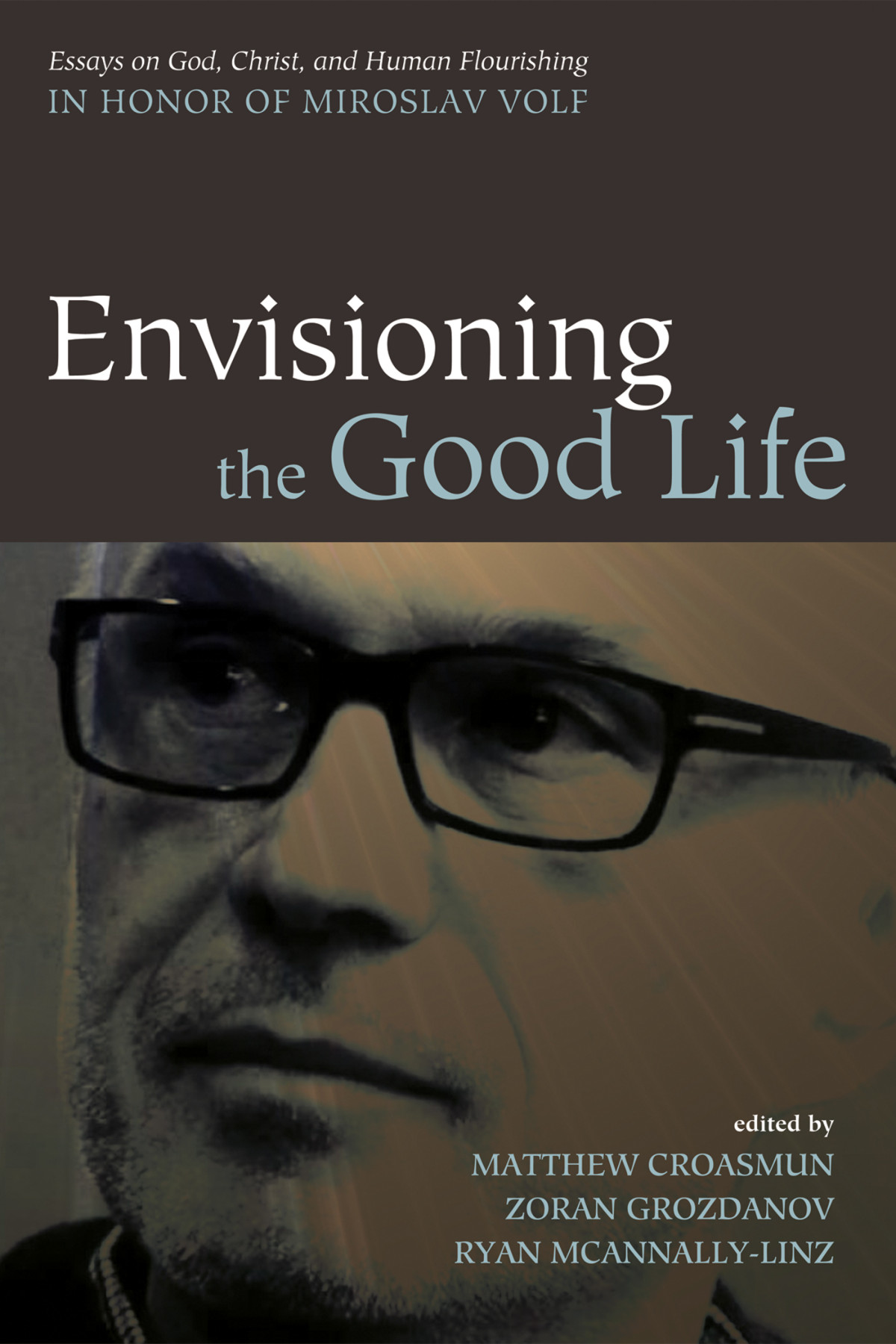 Envisioning The Good Life Matthew Croasmunzoran Grozdanovryan Mcannallylinz