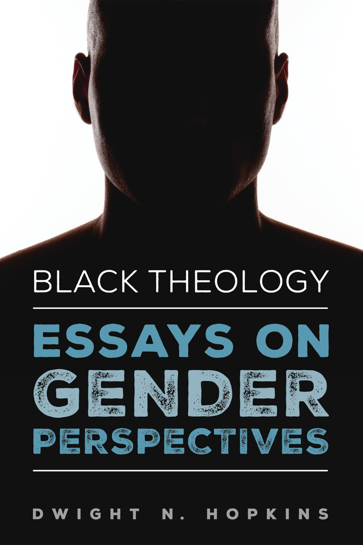 Black Theologyessays On Gender Perspectives Dwight N Hopkins