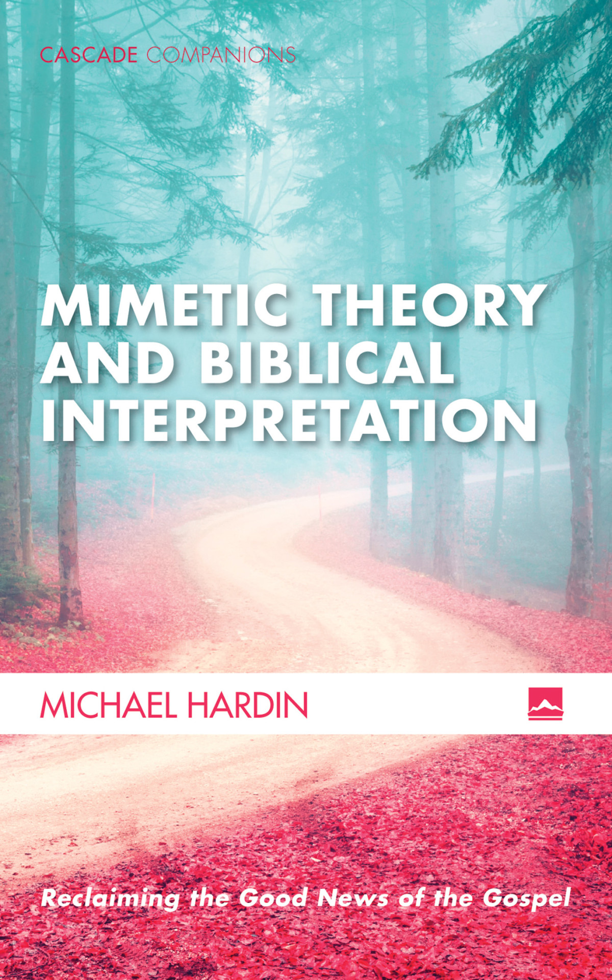 Mimetic Theory And Biblical Interpretation Michael Hardin