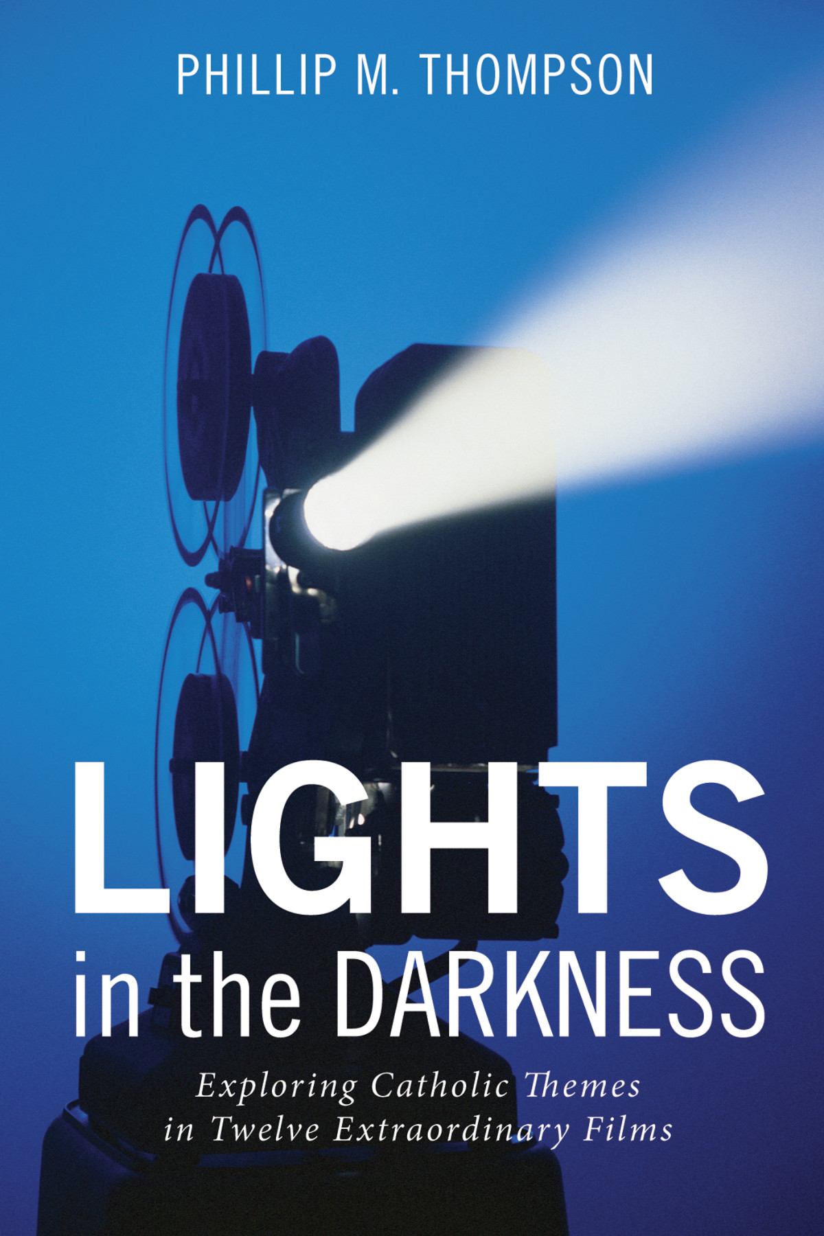 Lights In The Darkness Phillip M Thompson