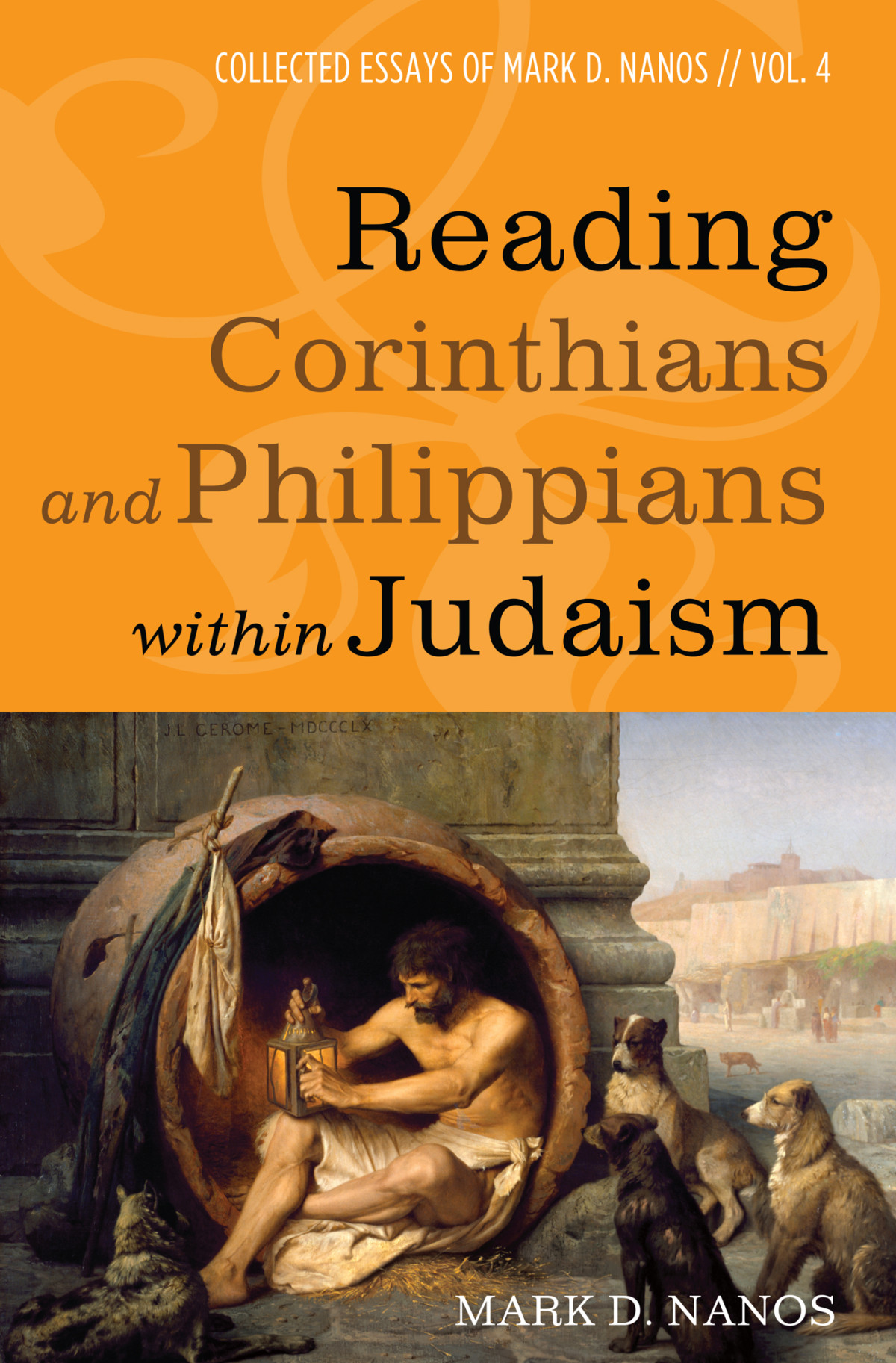 Reading Corinthians And Philippians Within Judaism Mark D Nanos