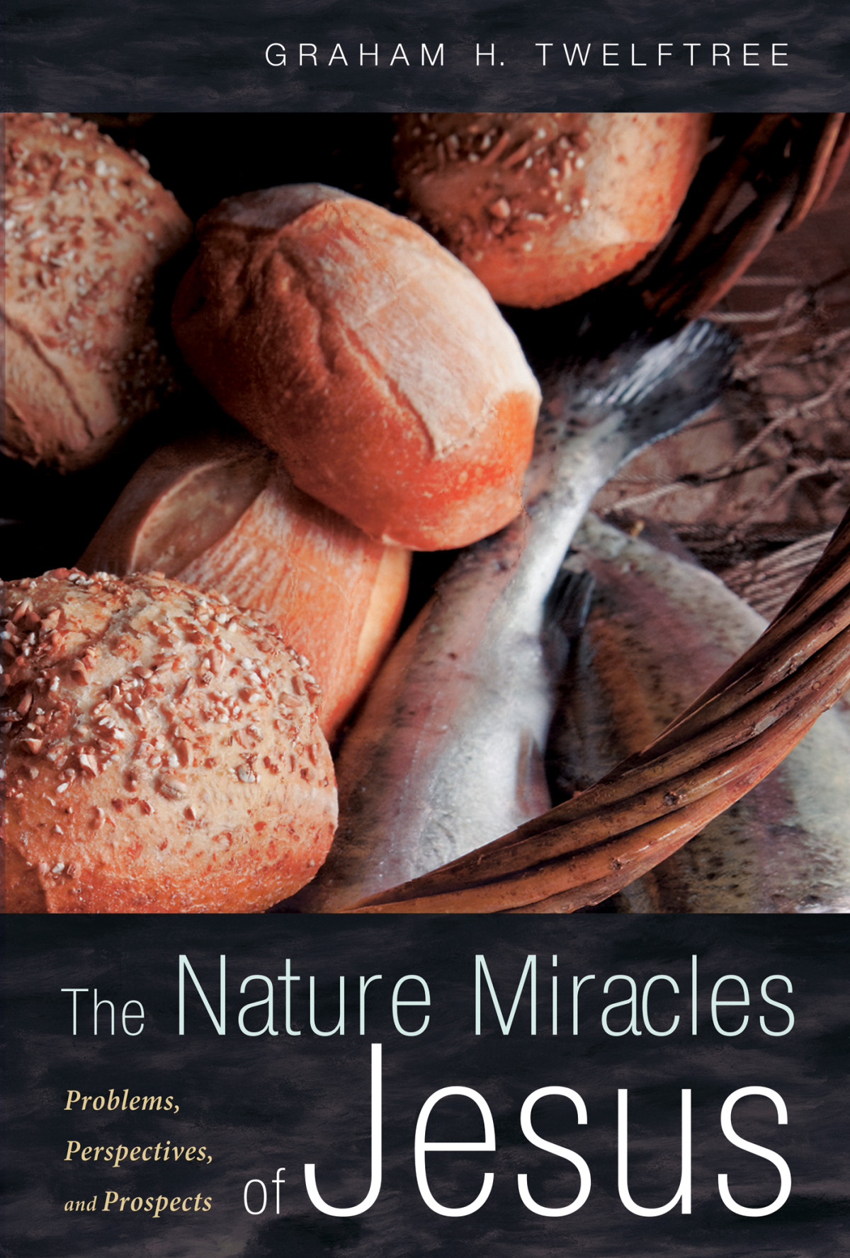 The Nature Miracles Of Jesus Graham H Twelftree