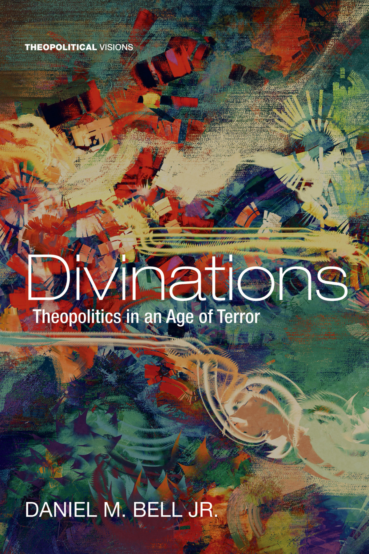 Divinations Daniel M Bell Jr