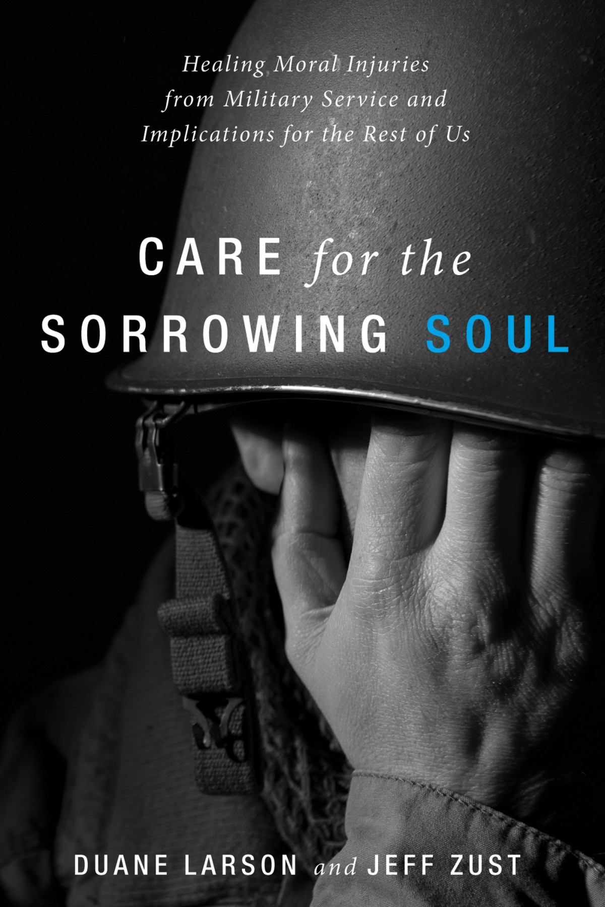 Care For The Sorrowing Soul Duane Larsonjeff Zust