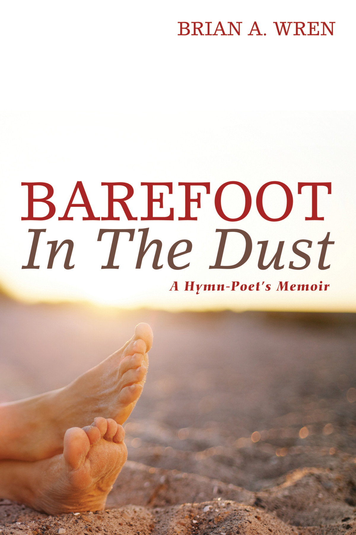 Barefoot In The Dust Brian Wren