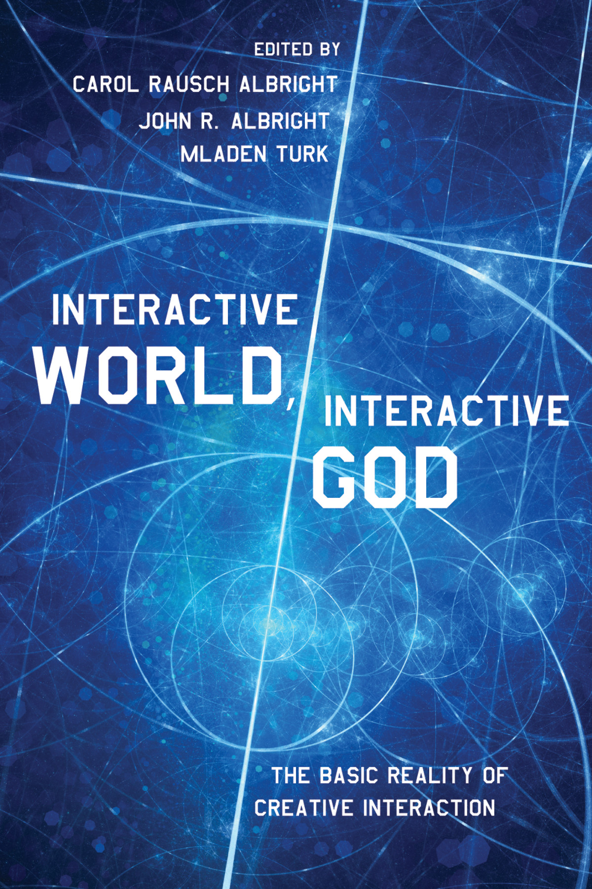 Interactive World Interactive God Carol Rausch Albrightjohn R Albrightmladen Turk