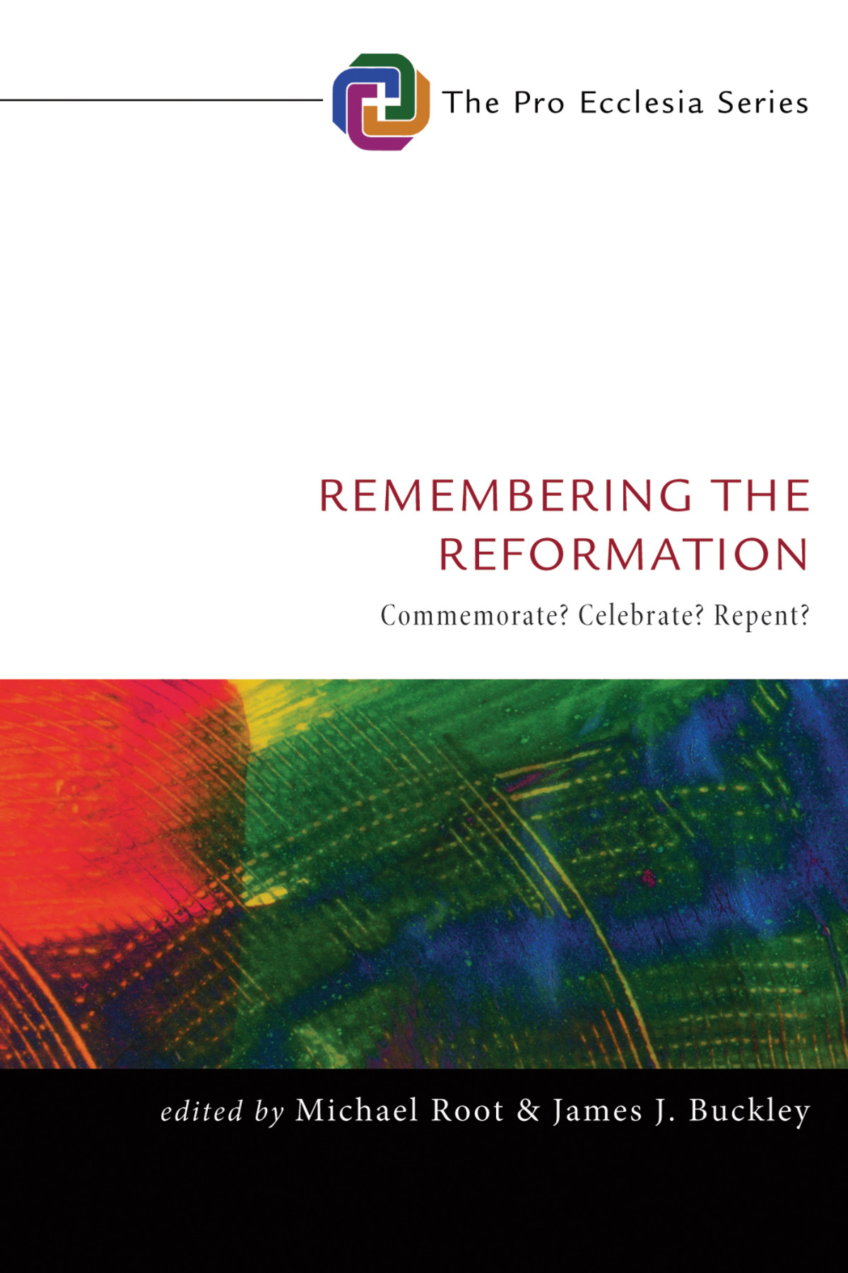 Remembering The Reformation Michael Rootjames J Buckley