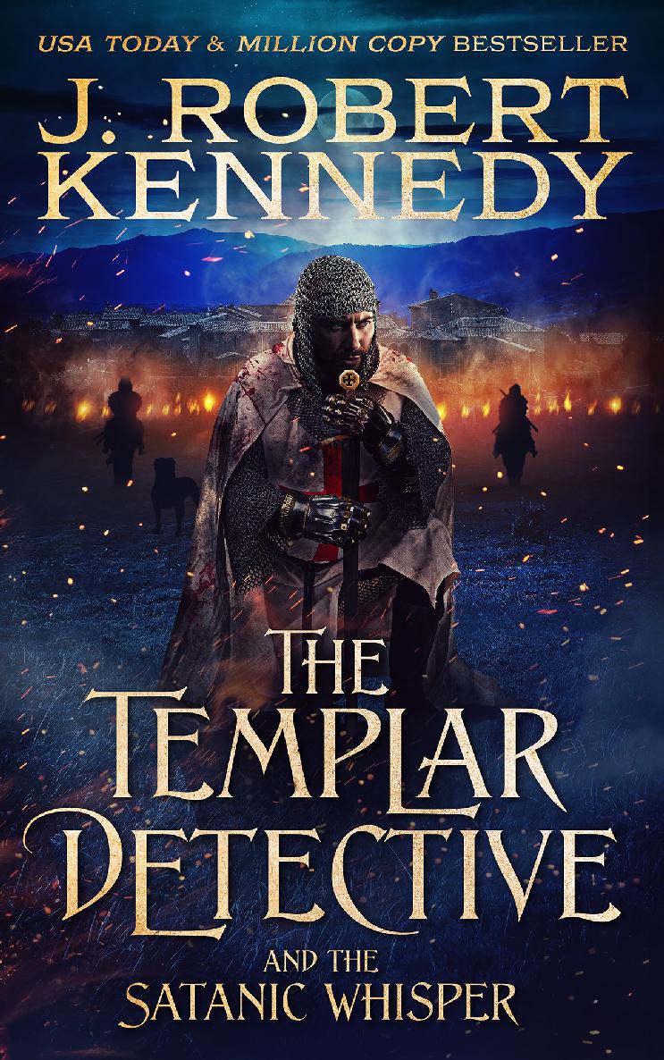 The Templar Detective And The Satanic Whisper J Robert Kennedy