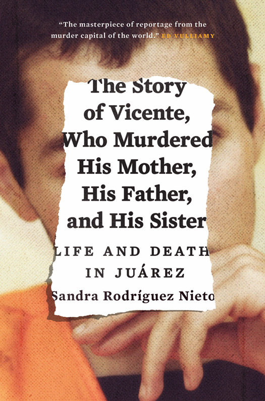 The Story Of Vicente Who Murdered His Mother His Father And His Sister Sandra Rodrguez Nieto