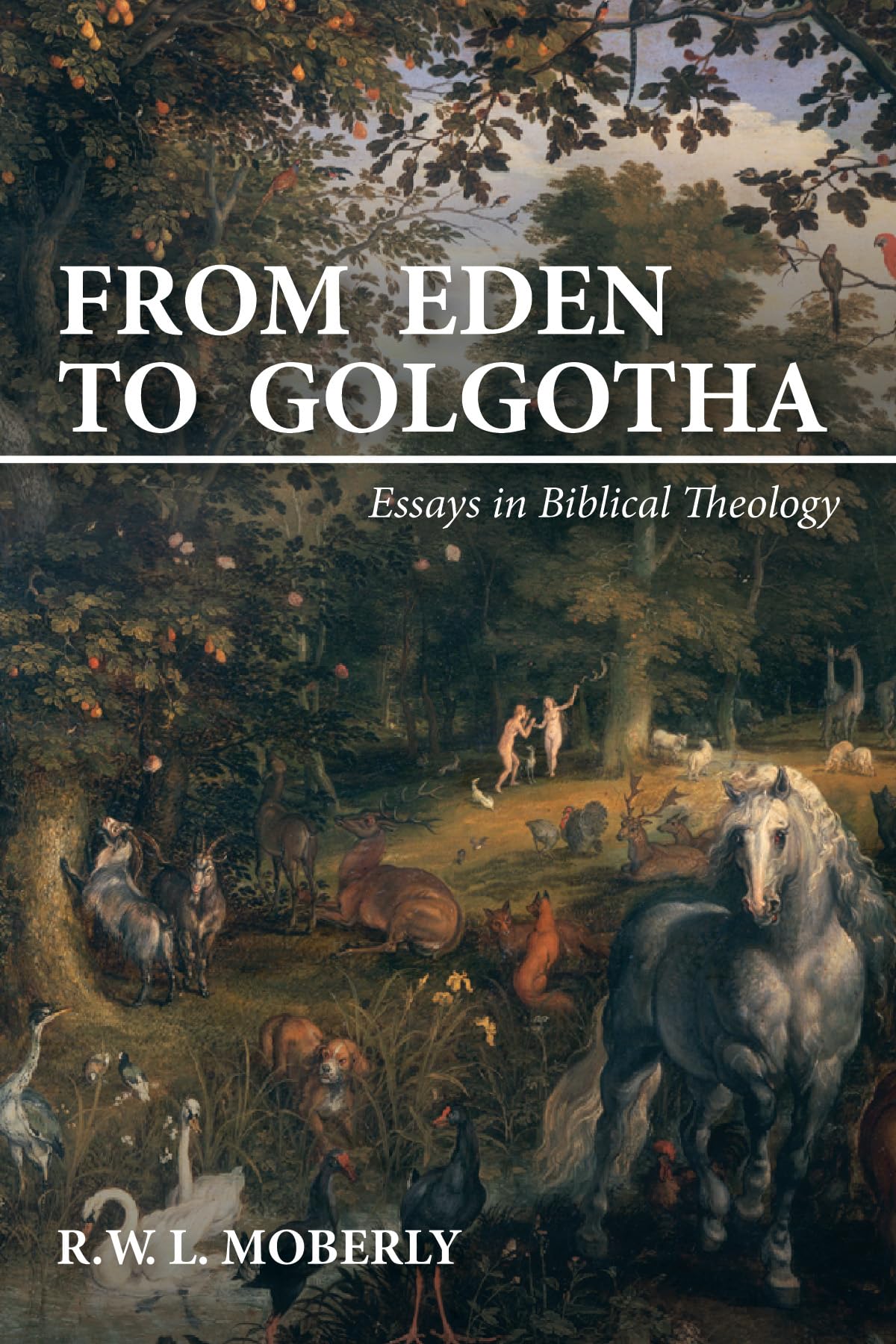 From Eden To Golgotha Rwl Moberly