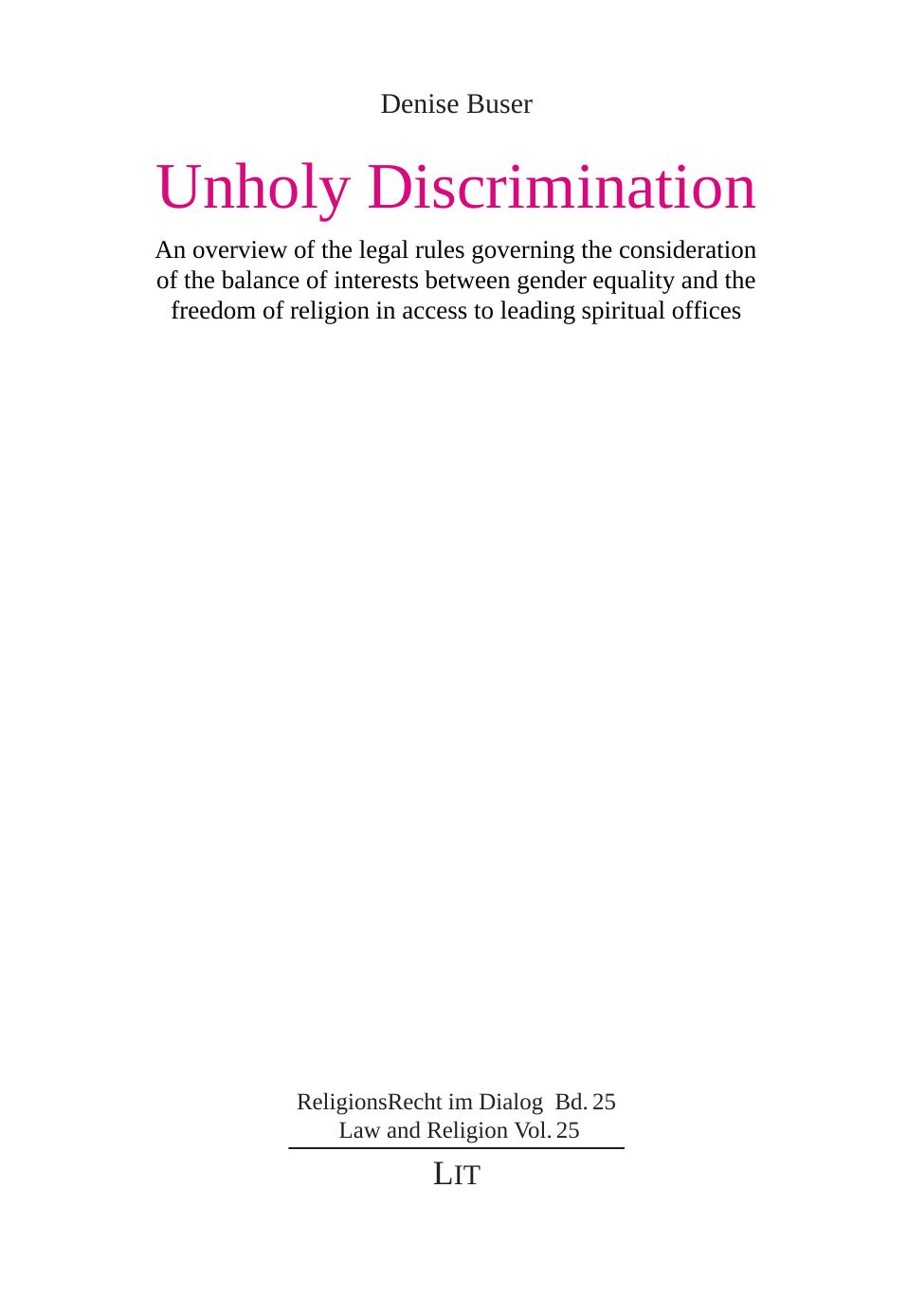 Unholy Discrimination An Overview Of The Legal Rules Governing The Consideration Of The Balance Of Interests Between Gender Equality And The Freedom Of Religion In Access To Leading Spiritual Offices Denise Buser