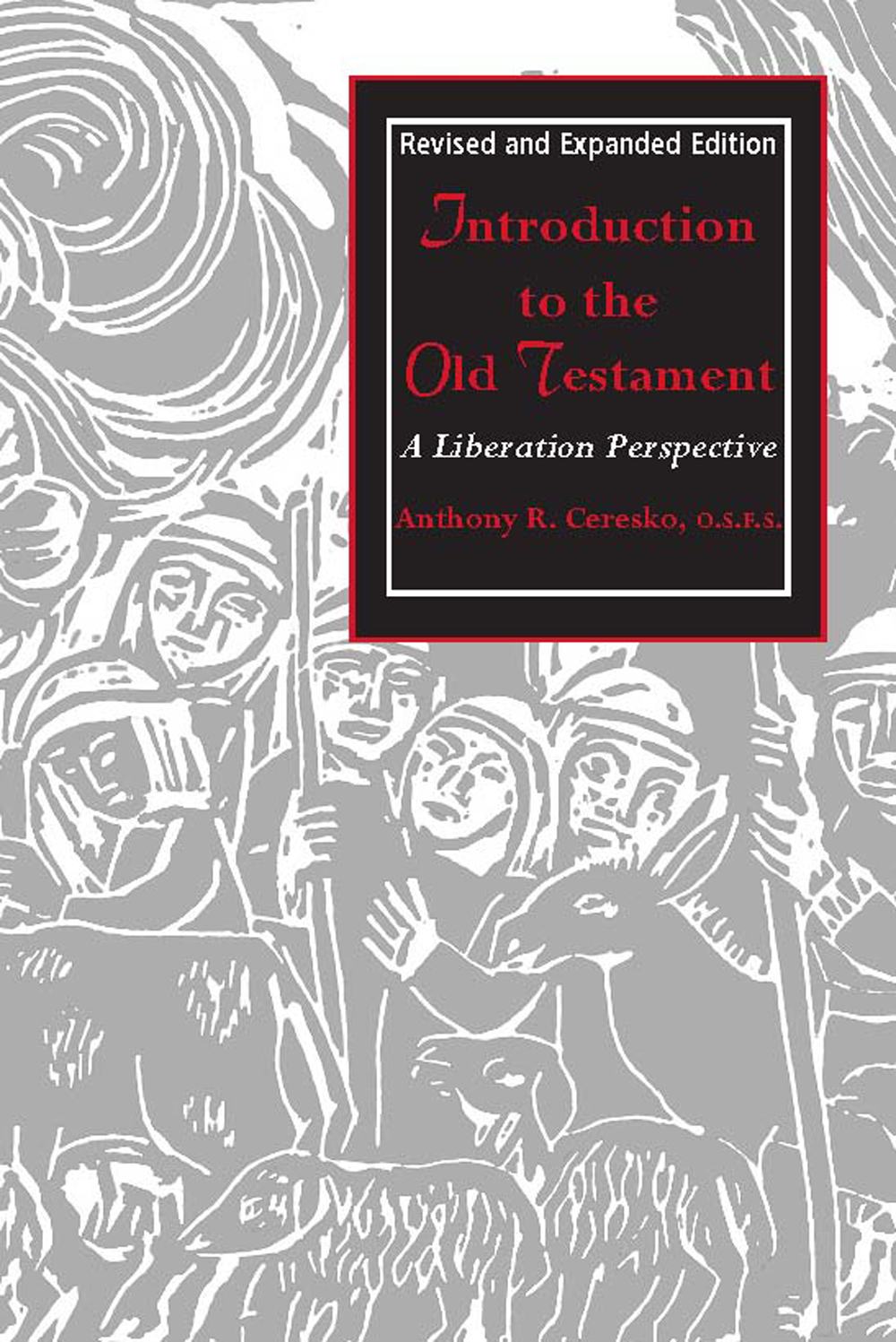 Introduction To The Old Testament A Liberation Perspective Revised And Expanded Edition Anthony R Ceresko