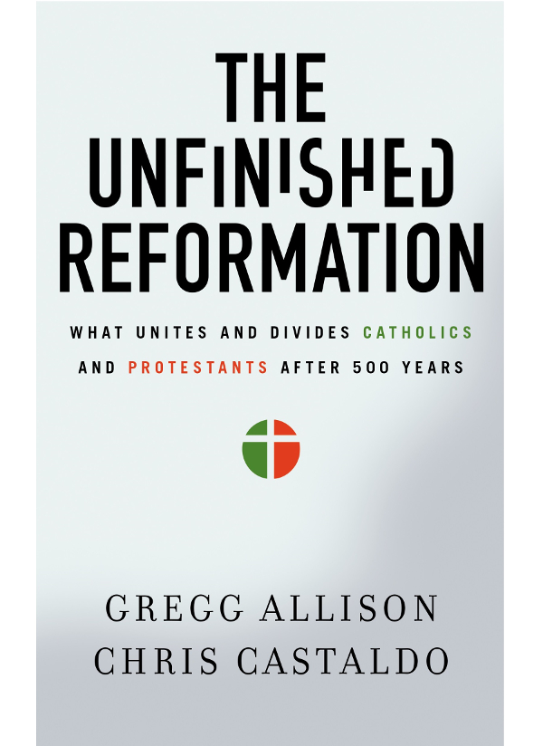 The Unfinished Reformation Gregg Allisonchristopher A Castaldo Chris Castaldo