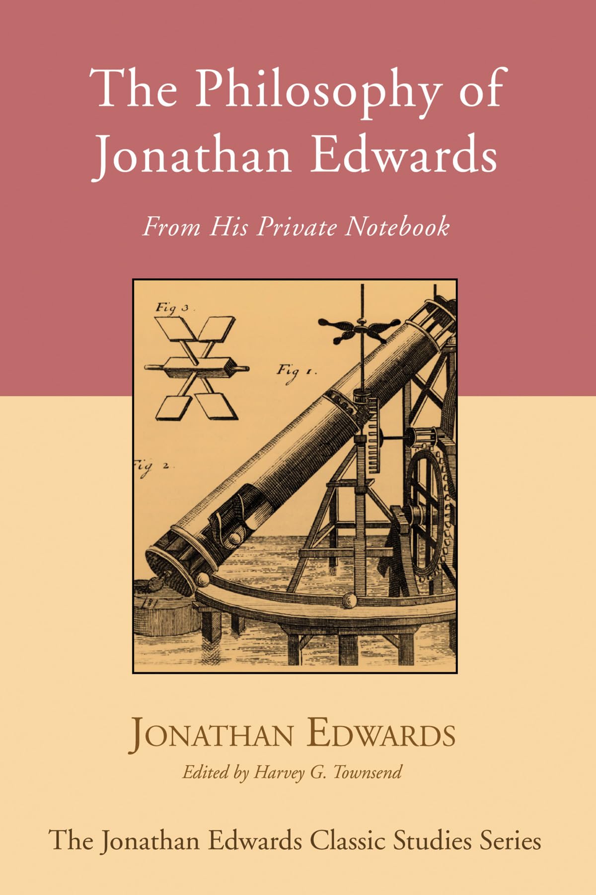 The Philosophy Of Jonathan Edwards Jonathan Edwards