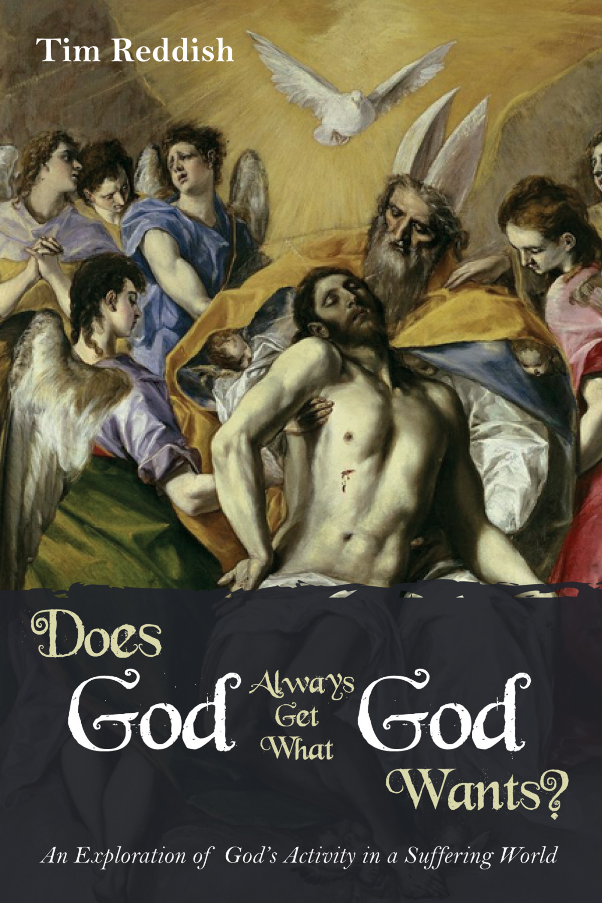 Does God Always Get What God Wants Tim Reddish