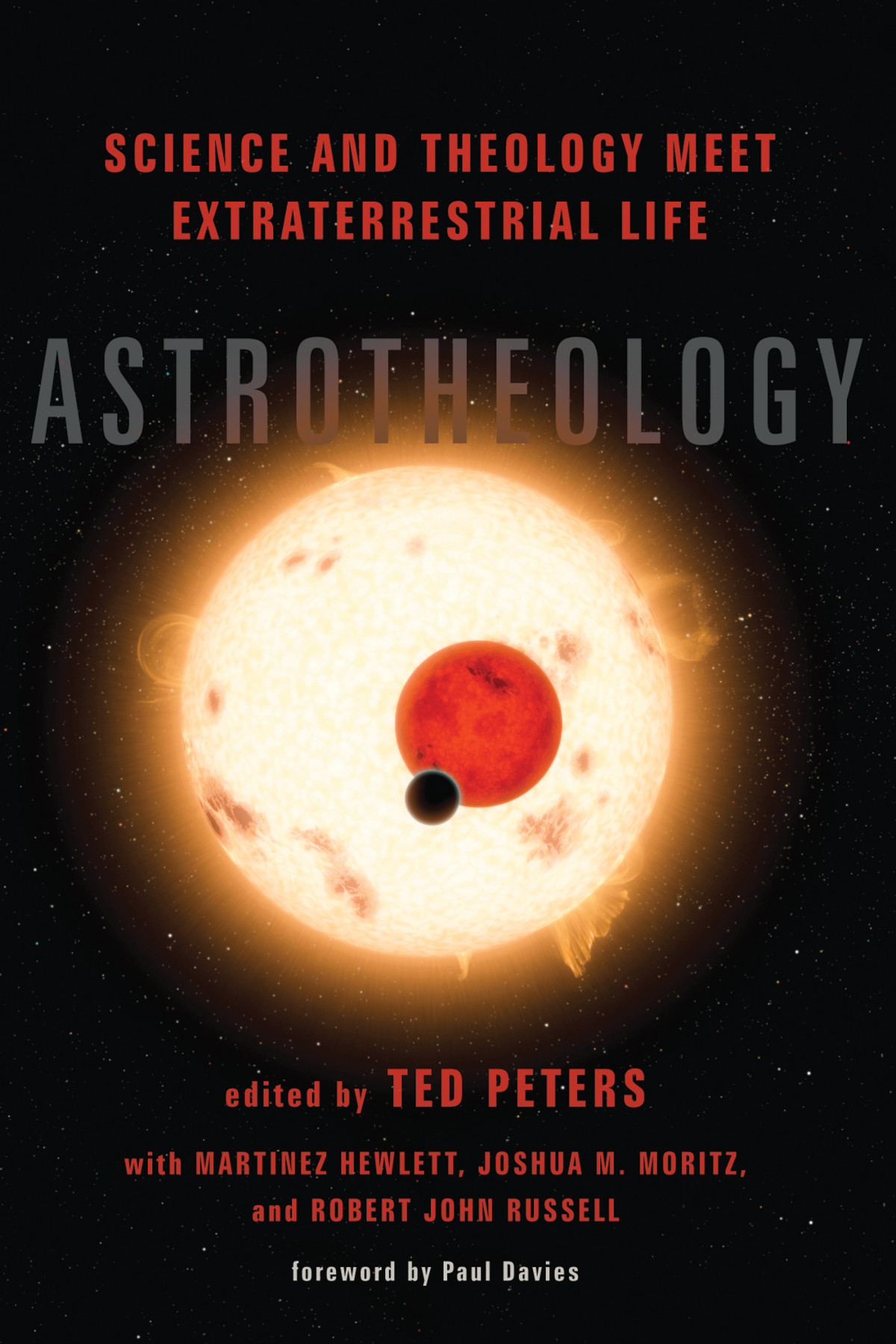 Astrotheology Dr Ted F Petersmartinez Hewlettmartinez Hewlettjoshua M Moritzrobert John Russell