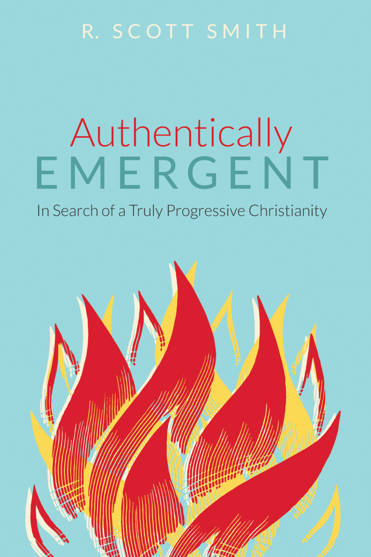 Authentically Emergent R Scott Smith
