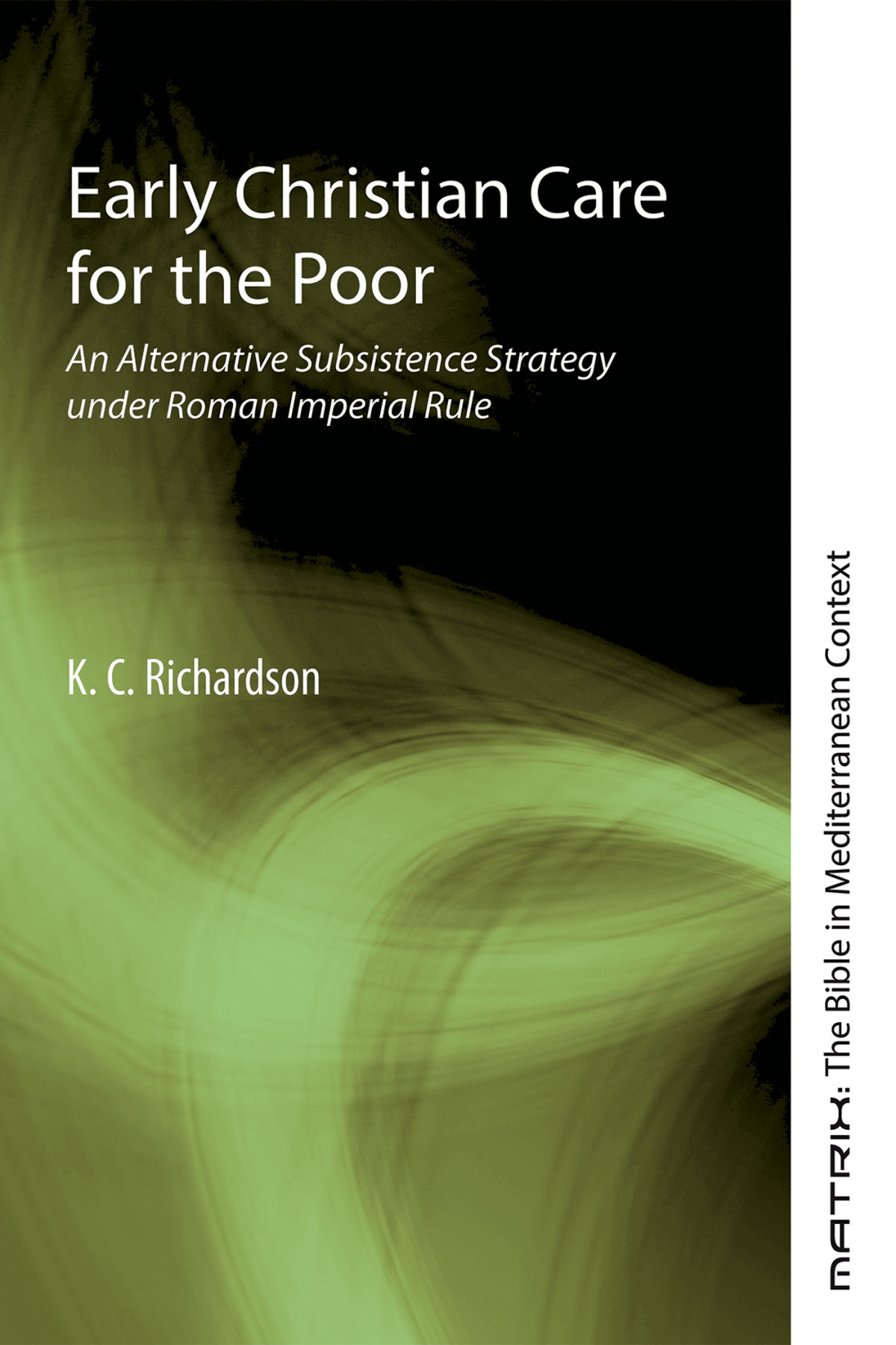 Early Christian Care For The Poor Kc Richardson