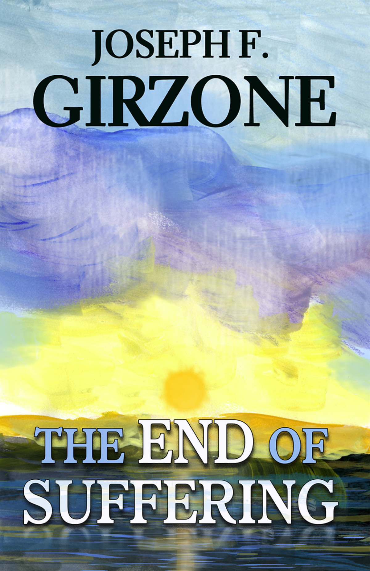 The End Of Suffering Girzone Joseph F