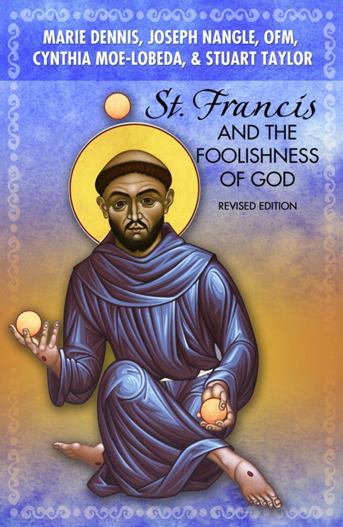 St Francis And The Foolishness Of God Dennis Marie Nangle Ofm