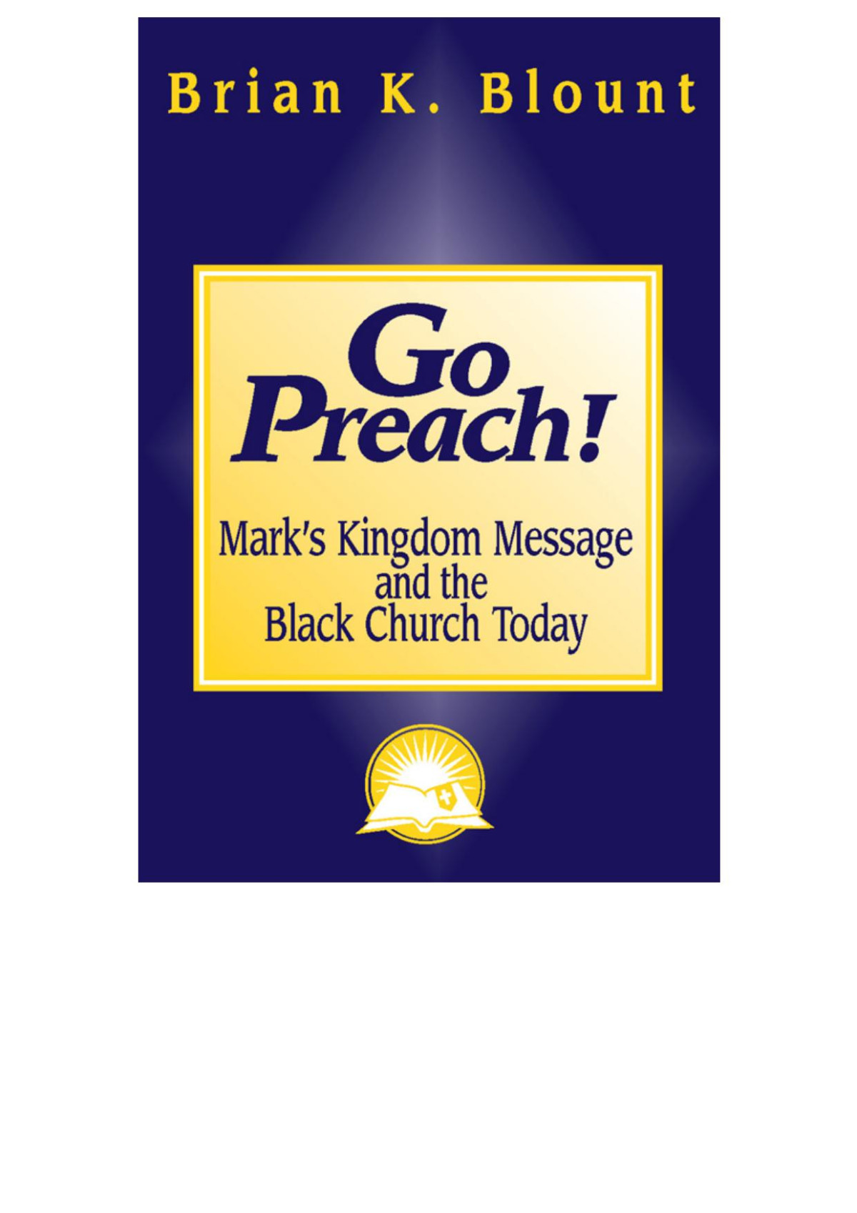 Go Preach Marks Kingdom Message And The Black Church Today Blount
