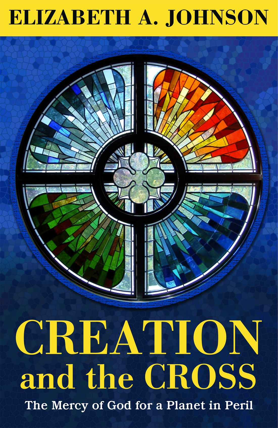 Creation And The Cross The Mercy Of God For A Planet In Peril Johnson