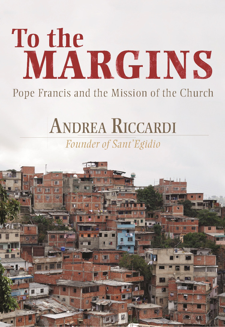 To The Margins Pope Francis And The Mission Of The Church Riccardi