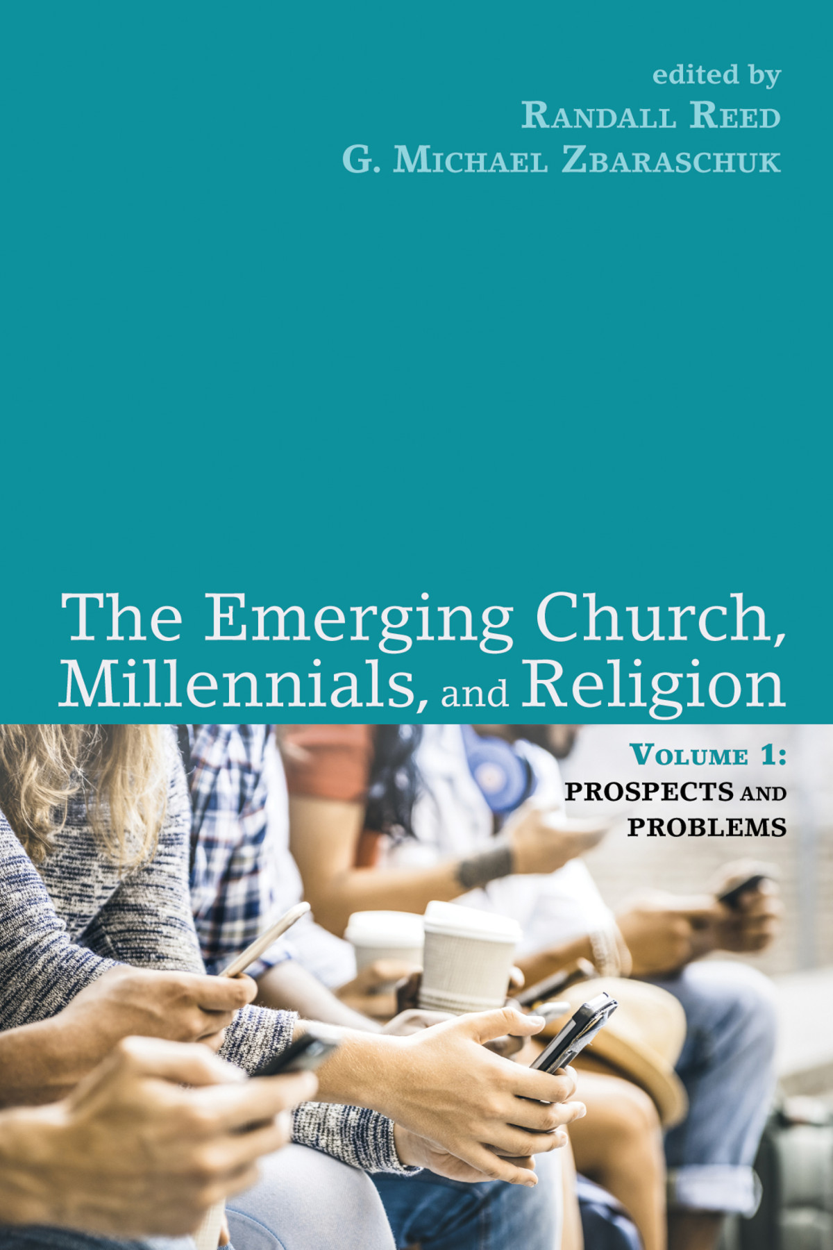 The Emerging Church Millennials And Religion Volume 1 Randall Reedg Michael Zbaraschuk