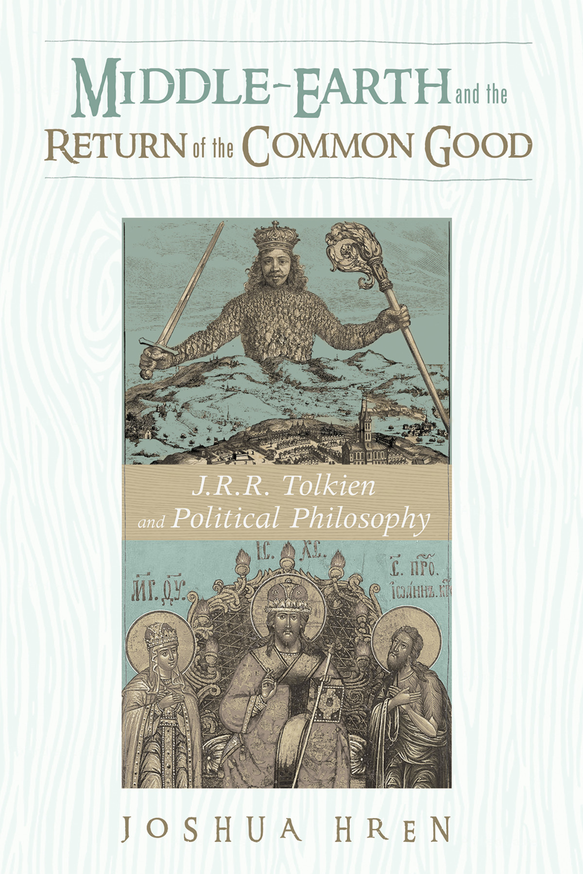 Middleearth And The Return Of The Common Good Joshua Hren