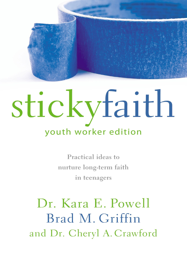 Sticky Faith Youth Worker Edition Kara Powellbrad M Griffincheryl A Crawford Brad M Griffin Dr Cheryl A Crawford