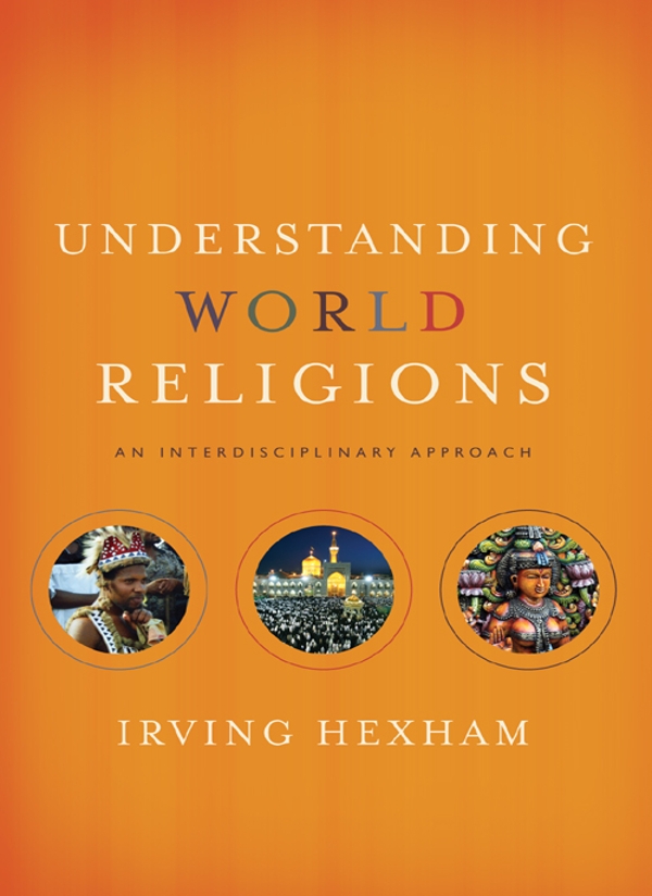 Understanding World Religions Irving Hexham