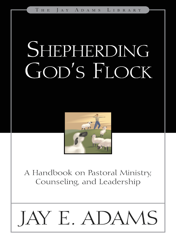 Shepherding Gods Flock Jay E Adams