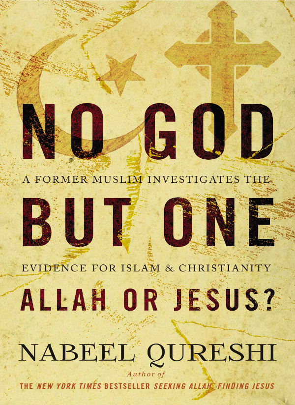 No God But One Allah Or Jesus With Bonus Content Nabeel Qureshi