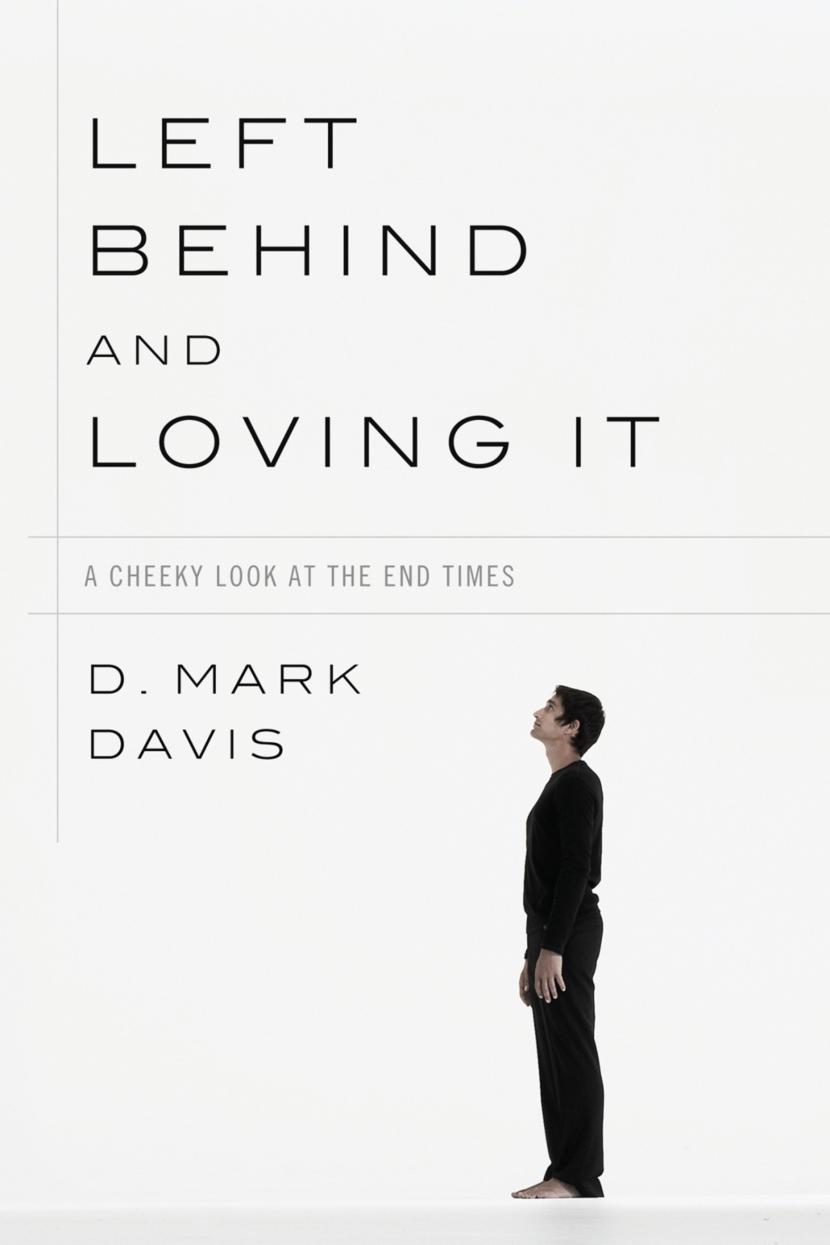 Left Behind And Loving It D Mark Davis