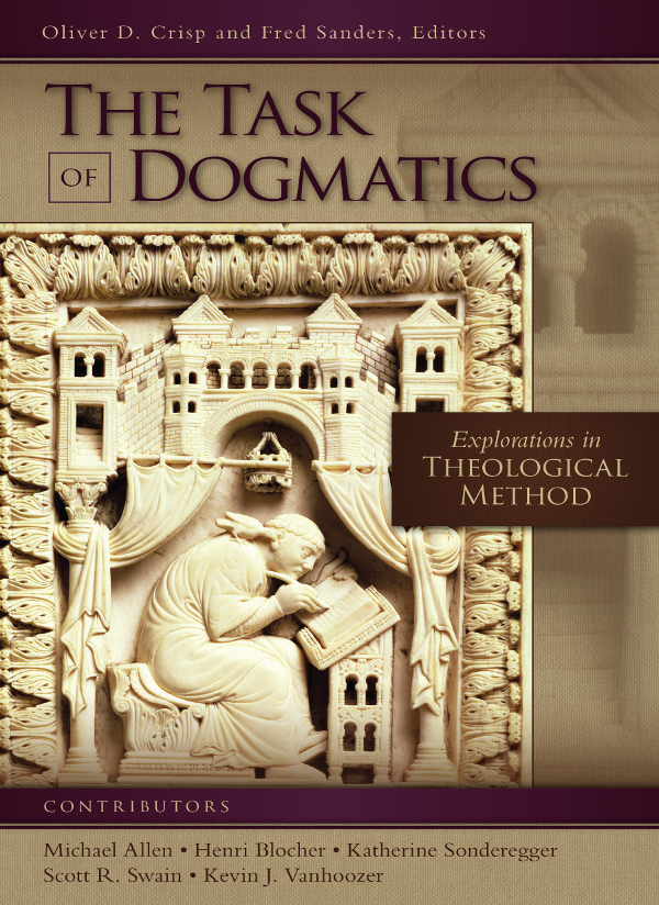 The Task Of Dogmatics Zondervanoliver D Crispfred Sanders Fred Sanders