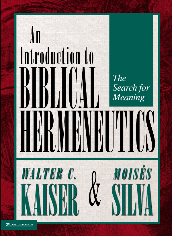 Introduction To Biblical Hermeneutics Walter C Kaiser Jrmoiss Silva Moiss Silva