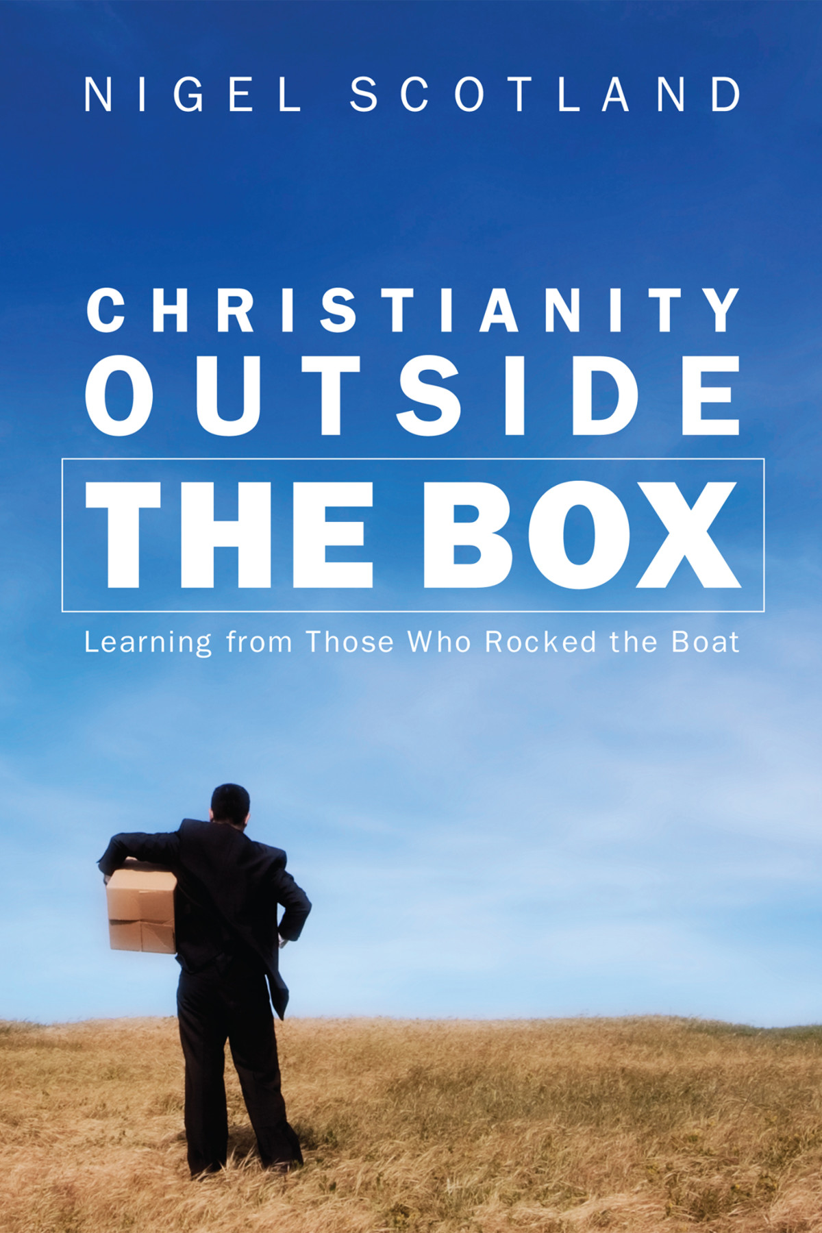 Christianity Outside The Box Nigel Scotland