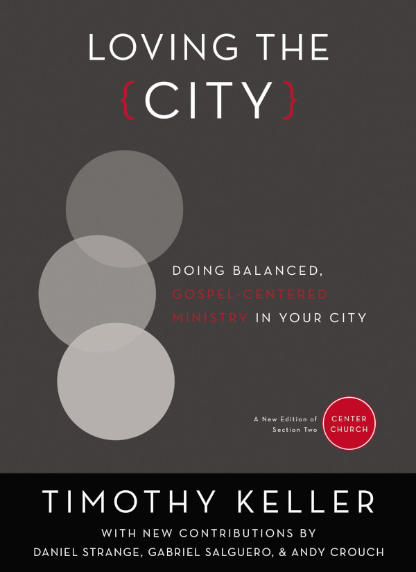 Loving The City Timothy Keller