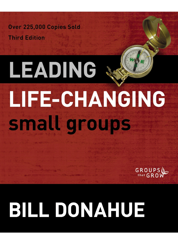 Leading Lifechanging Small Groups Bill Donahue
