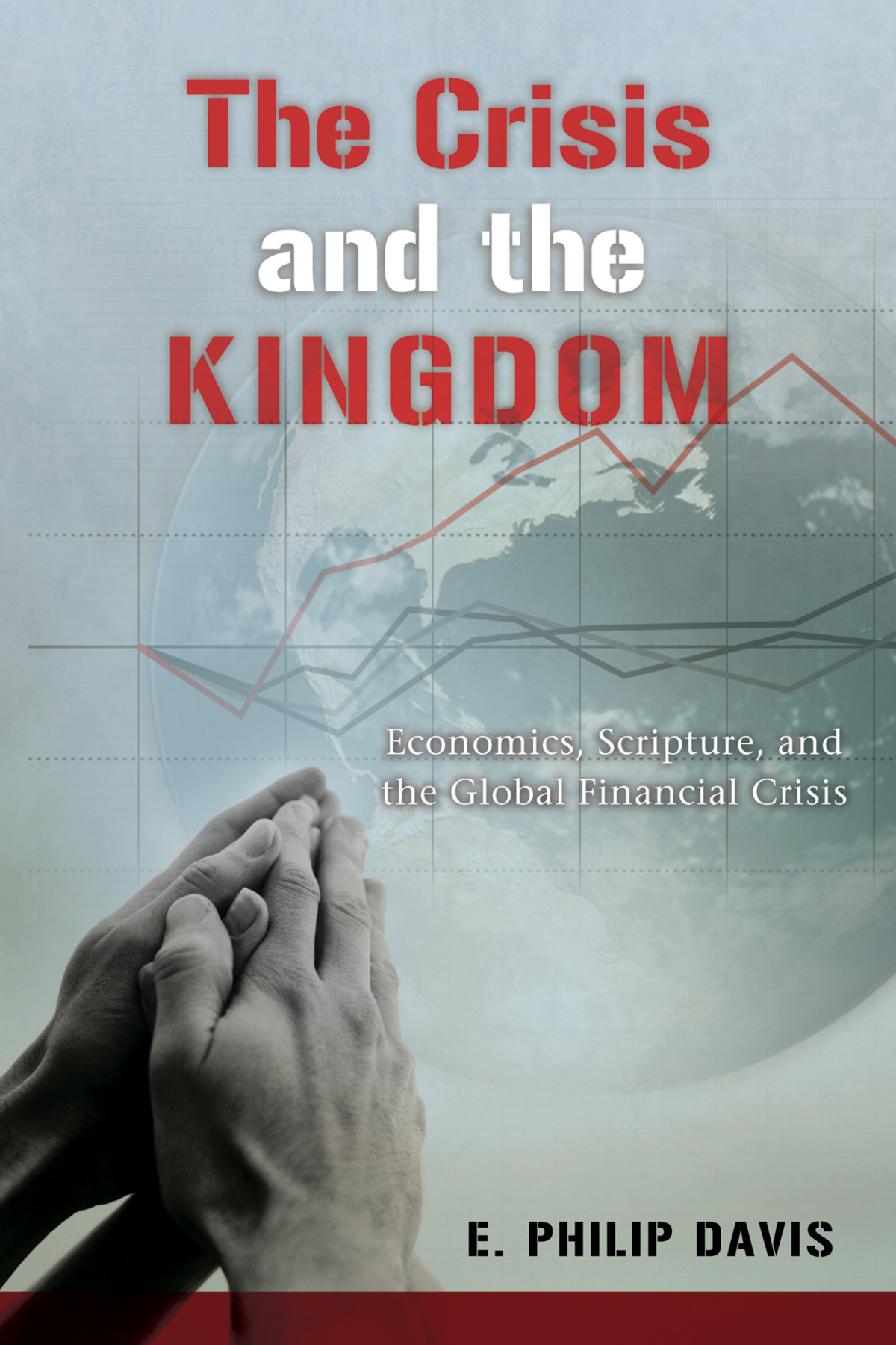 The Crisis And The Kingdom E Philip Davis
